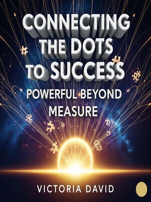 cover image of Connecting the Dots to Success
